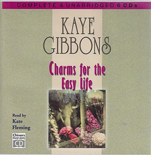 Charms for the Easy Life (Chivers Sound Library) (9780792799917) by Gibbons, Kaye; Fleming, Kate