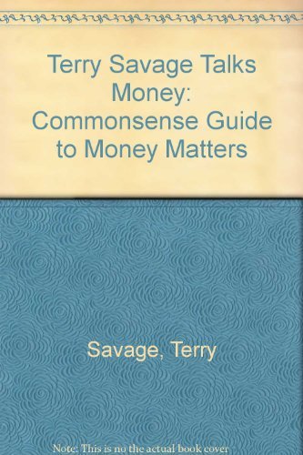 Beispielbild fr Terry Savage Talks Money : The Common-Sense Guide to Money Matters zum Verkauf von Better World Books