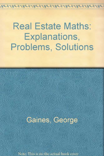 Beispielbild fr Real Estate Math: Explanations, Problems, Solutions zum Verkauf von Wonder Book