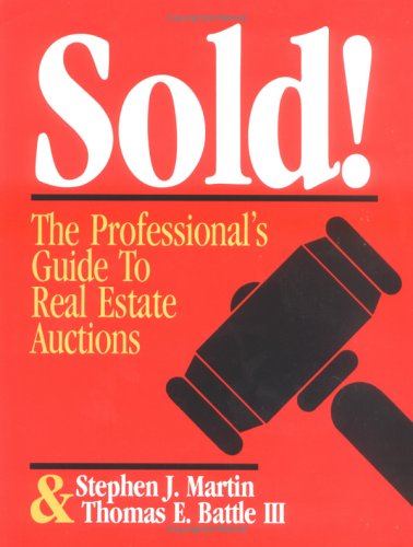Stock image for Sold!: The Professional's Guide to Real Estate Auctions for sale by HPB-Red