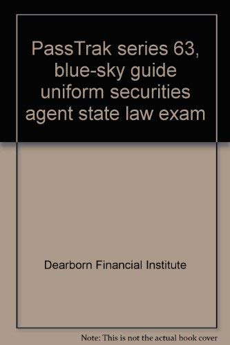 Passtrak Series 63, Blue-Sky Guide Uniform Securities Agent State Law Exam (9780793102556) by Dearborn Financial Institute