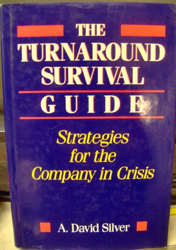 Beispielbild fr Turnaround Survival Guide: Strategies for the Company in Crisis zum Verkauf von Front Cover Books