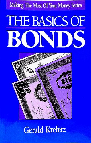 Imagen de archivo de The Basics of Bonds (Making the Most of Your Money Series) a la venta por Wonder Book