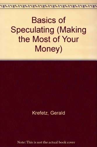 Stock image for The Basics of Speculating (Making the Most of Your Money Series) for sale by HPB-Red
