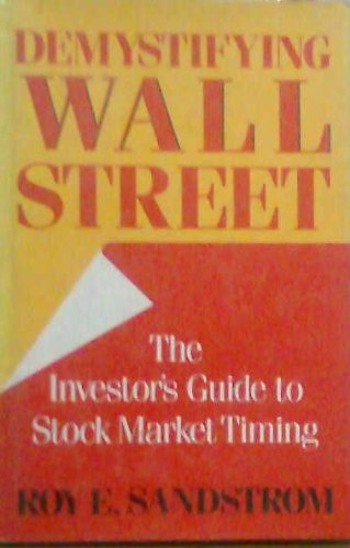 Imagen de archivo de Demystifying Wall Street: The Investor's Guide to Stock Market Timing a la venta por SecondSale