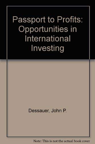 Passport to Profits Opportunities in International Investing