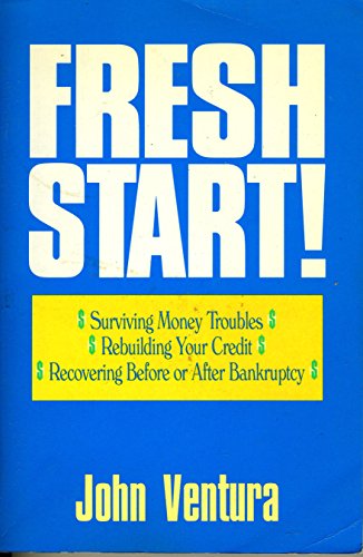 Beispielbild fr Fresh Start! Surviving Money Troubles, Rebuilding Your Credit, Recovering Before or After Bankruptcy zum Verkauf von Wonder Book