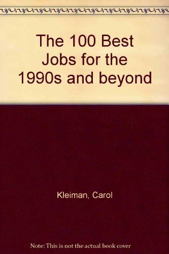 Beispielbild fr The 100 Best Job$ for the 1990s & Beyond zum Verkauf von Top Notch Books