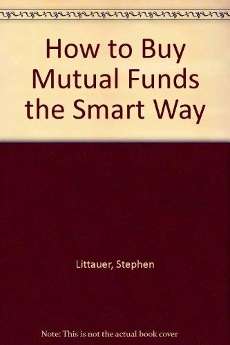 Imagen de archivo de How to Buy Mutual Funds the Smart Way a la venta por The Yard Sale Store