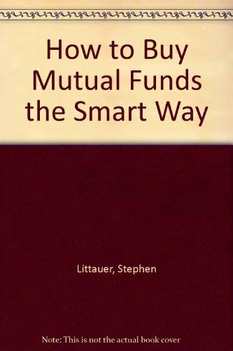 Stock image for How to Buy Mutual Funds the Smart Way for sale by The Yard Sale Store