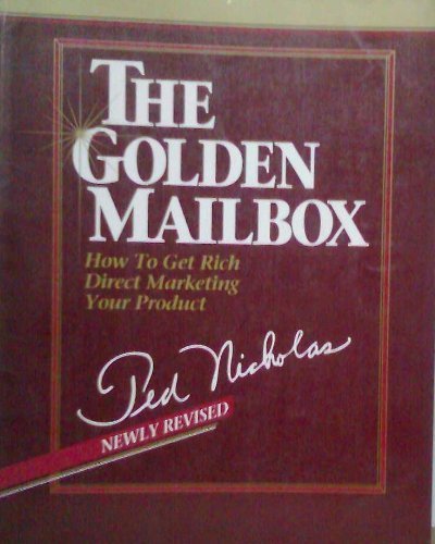 The Golden Mailbox: How to Get Rich Direct Marketing Your Product
