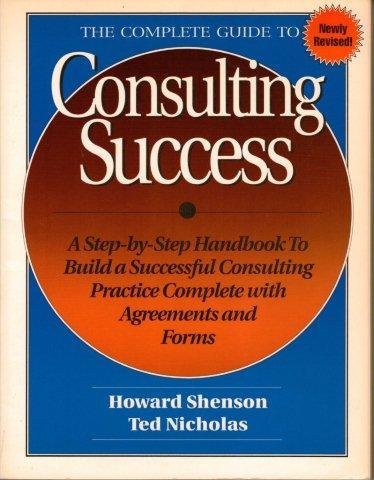 Imagen de archivo de The Complete Guide to Consulting Success a la venta por Better World Books: West