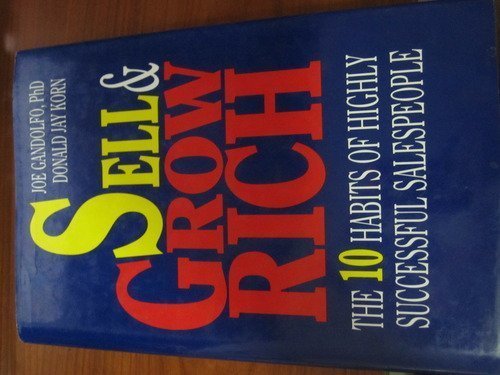 Beispielbild fr Sell & Grow Rich: The 10 Habits of Highly Successful Salespeople zum Verkauf von Wonder Book