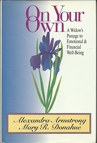 Imagen de archivo de On Your Own : A Widow's Passage to Emotional and Financial Well-Being a la venta por Top Notch Books