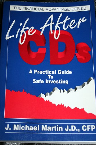 9780793106097: Life After Cds: A Practical Guide to Safe Investing (The Financial Advantage Series)