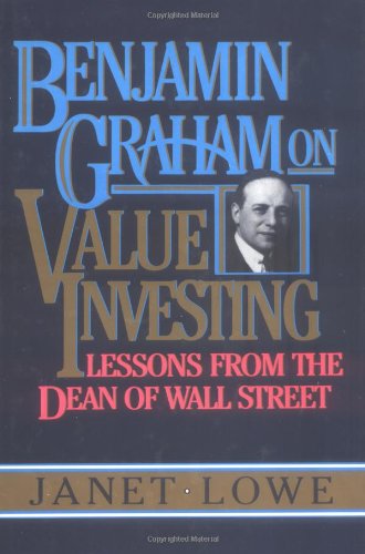 Benjamin Graham on Value Investing: Lessons from the Dean of Wall Street (9780793107025) by Lowe, Janet