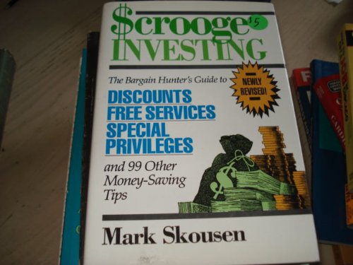 Stock image for Scrooge Investing: The Bargain Hunter's Guide to Discounts Free Services Special Privileges and 99 Other Money-Saving Tips for sale by Cover to Cover Books & More