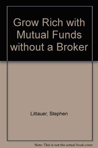 Beispielbild fr Grow Rich With Mutual Funds: Without a Broker zum Verkauf von Wonder Book