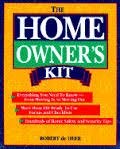 Beispielbild fr The Homeowner's Kit: Everything You Need to Know-From Moving in to Moving Out : More Than 150 Ready-To-Use Forms and Checklists : Hundreds of Home S zum Verkauf von Half Price Books Inc.