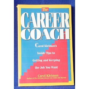 Imagen de archivo de Career Coach : Carol Kleiman's Inside Tips a la venta por Old Line Books