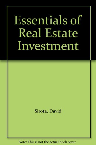 Essentials of Real Estate Investment - David Sirota