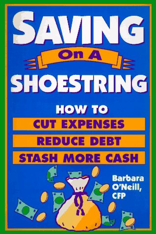 Imagen de archivo de Saving on a Shoestring: How to Cut Expenses Reduce Debt and Stash More Cash a la venta por Reliant Bookstore