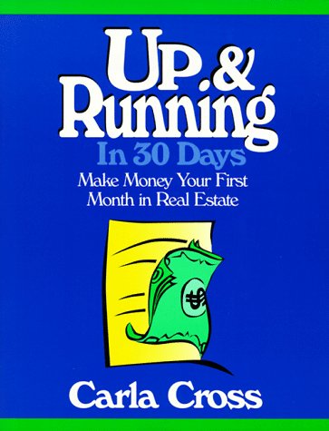 Imagen de archivo de Up and Running in 30 Days: Make Money Your First Month in Real Estate a la venta por Wonder Book