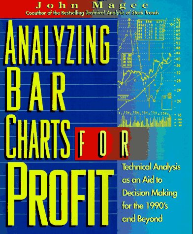 Stock image for Analyzing Bar Charts for Profit: Technical Analysis As an Aid to Decision Making for the 1990s and Beyond for sale by Jenson Books Inc