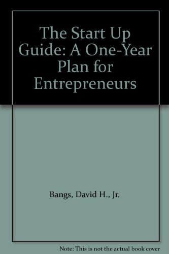 The Start Up Guide: A One-Year Plan for Entrepreneurs (9780793116645) by David H. Bangs