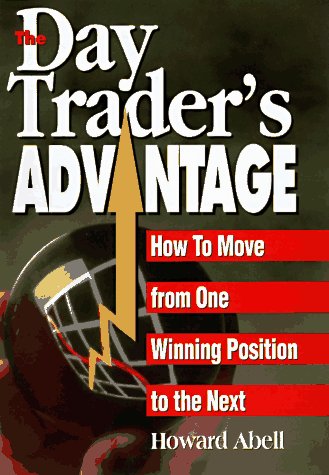 Imagen de archivo de The Day Trader's Advantage: How to Move from One Winning Position to the Next a la venta por SecondSale