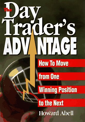 9780793117789: The Day Trader's Advantage: How to Move from One Winning Position to the Next
