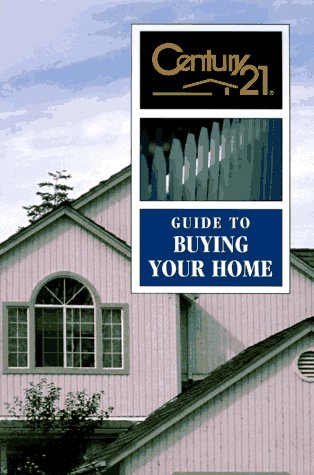 Beispielbild fr Century 21 Guide to Buying Your Home zum Verkauf von Wonder Book