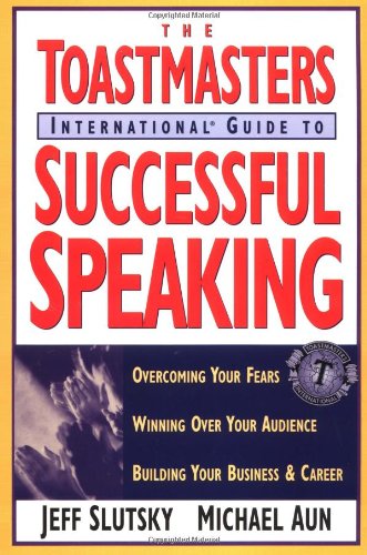 Beispielbild fr Toastmaster's International Guide to Successful Speaking: Overcoming Your Fears, Winning over Your Audience, Building Your Business & Career zum Verkauf von SecondSale