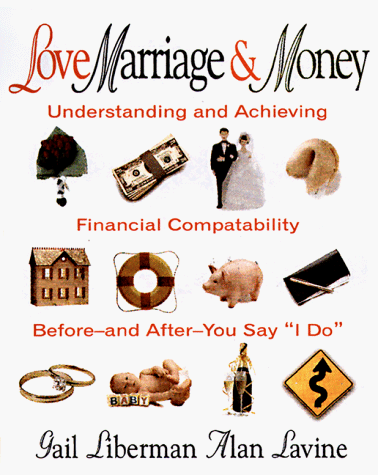 Imagen de archivo de Love, Marriage & Money: Understanding and Achieving Financial Compatibility Before-And-After-You Say "I Do" a la venta por Wonder Book