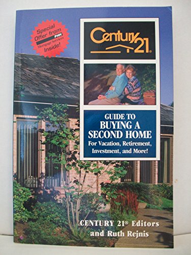 Beispielbild fr Century 21 Guide to Buying a Second Home: For Vacation, Retirement, Investment and More! zum Verkauf von Wonder Book