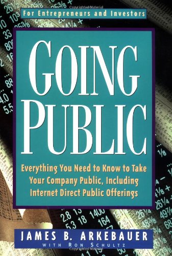 Beispielbild fr Going Public: Everything You Need to Know to Take Your Company Public, Including Internet Direct Public Offerings zum Verkauf von Ergodebooks