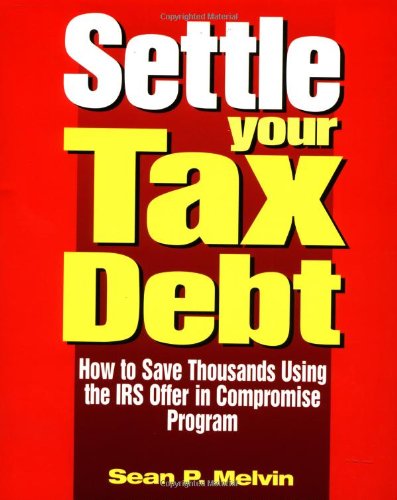 Stock image for Settle Your Tax Debt for sale by The Book Cellar, LLC