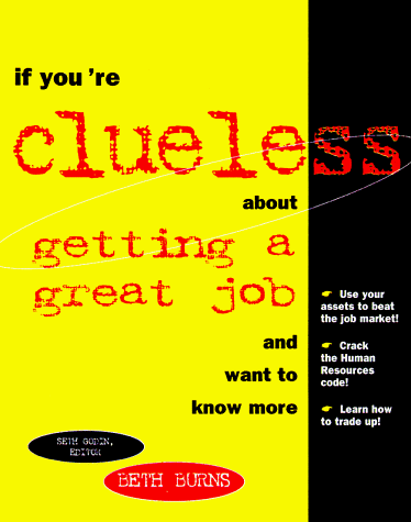 Beispielbild fr If You're Clueless About Getting a Great Job and Want to Know More zum Verkauf von Wonder Book