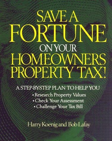 Stock image for Save a Fortune on Your Homeowners Property Tax! for sale by HPB-Emerald