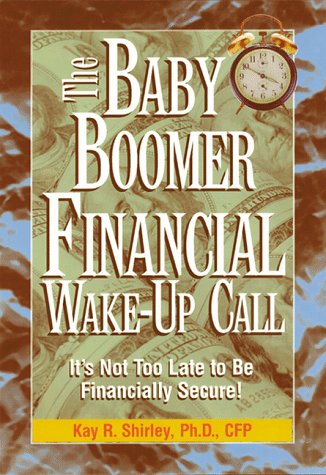 Beispielbild fr The Baby Boomer Financial Wake-Up Call: It's Not Too Late to Be Financially Secure! zum Verkauf von SecondSale