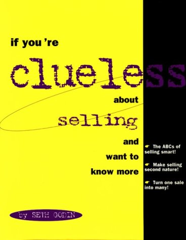 Stock image for If You're Clueless About Selling and Want to Know More for sale by Half Price Books Inc.