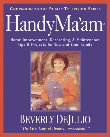 Stock image for HandyMa'am (TM): Home Improvement, Decorating, & Maintenance Tips & Projects for You and Your Family for sale by Jenson Books Inc