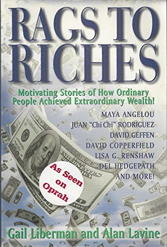 Imagen de archivo de Rags to Riches : Motivating Stories of How Ordinary People Achieved Extraordinary Wealth! a la venta por Better World Books