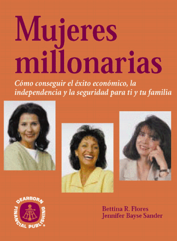 Stock image for Mujeres millonarias Flores, Bettina C.; Sander, Jay for sale by Iridium_Books