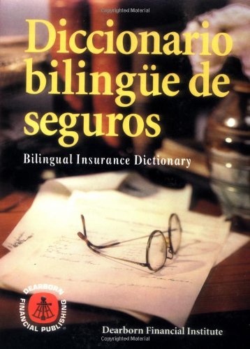 Imagen de archivo de Diccionario Bilingue de Seguros : Bilingual Securities and Insurance Dictionary a la venta por Better World Books