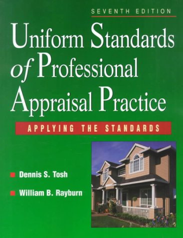 Uniform Standards of Professional Appraisal Practice: Applying the Standards (9780793138838) by Dennis S. Tosh; William Rayburn; William B. Rayburn