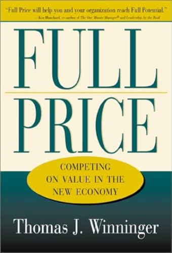 Beispielbild fr Full Price : Competing on Value in the New Economy zum Verkauf von Better World Books