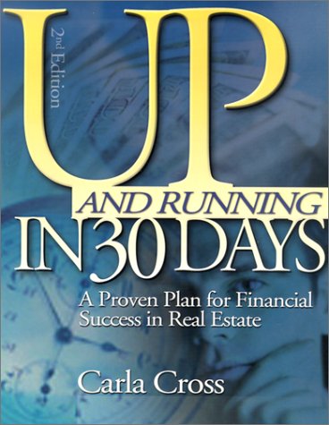 Imagen de archivo de Up and Running in 30 Days: A Proven Plan for Financial Success in Real Estate a la venta por Dream Books Co.