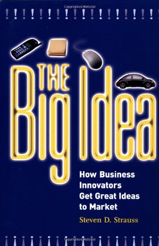 Beispielbild fr The Big Idea : How Business Innovators Get Great Ideas to Market zum Verkauf von Better World Books