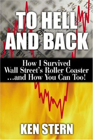 Stock image for To Hell Back: How I Survived Wall Street's Roller Coaster.and How You Can Too for sale by Front Cover Books